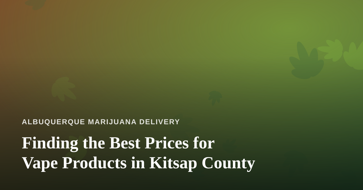 Finding the Best Prices for Vape Products in Kitsap County