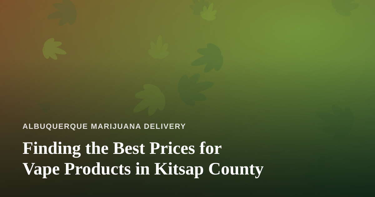 Finding the Best Prices for Vape Products in Kitsap County