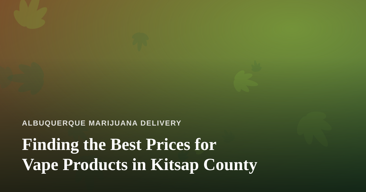 Finding the Best Prices for Vape Products in Kitsap County