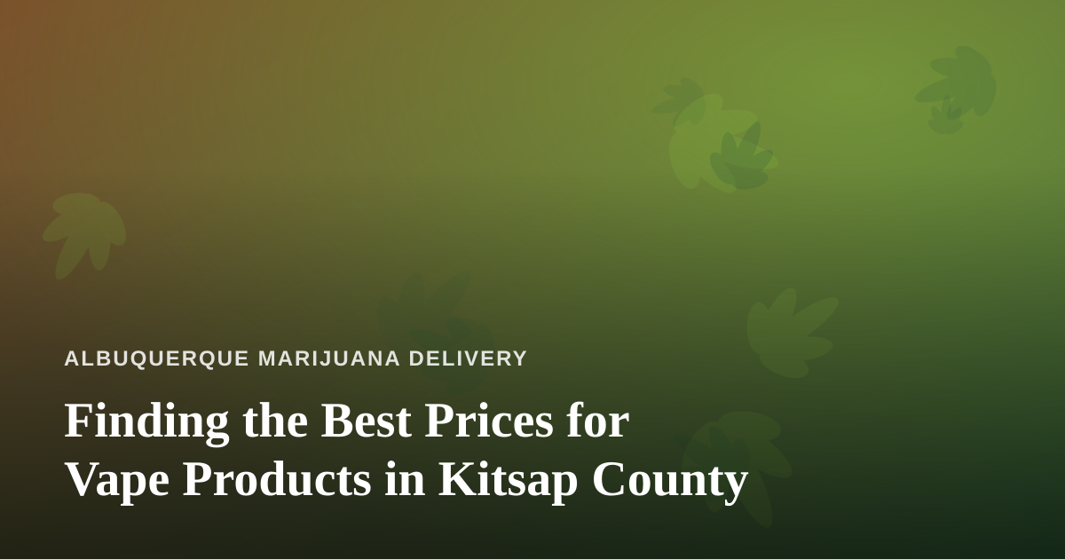 Finding the Best Prices for Vape Products in Kitsap County