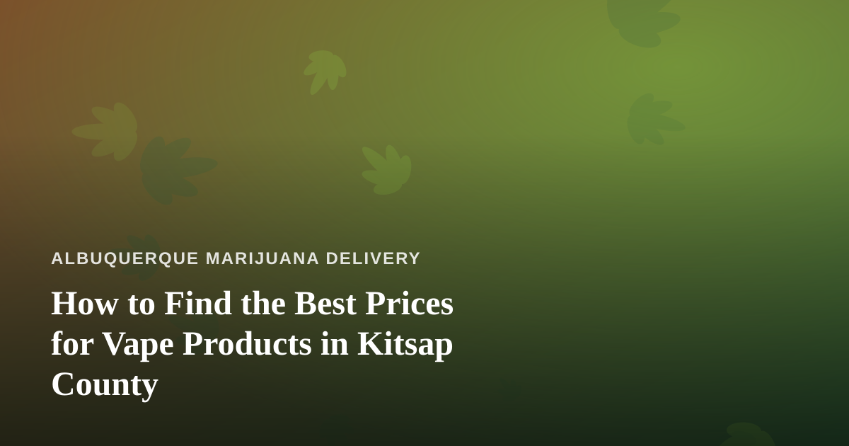 How to Find the Best Prices for Vape Products in Kitsap County