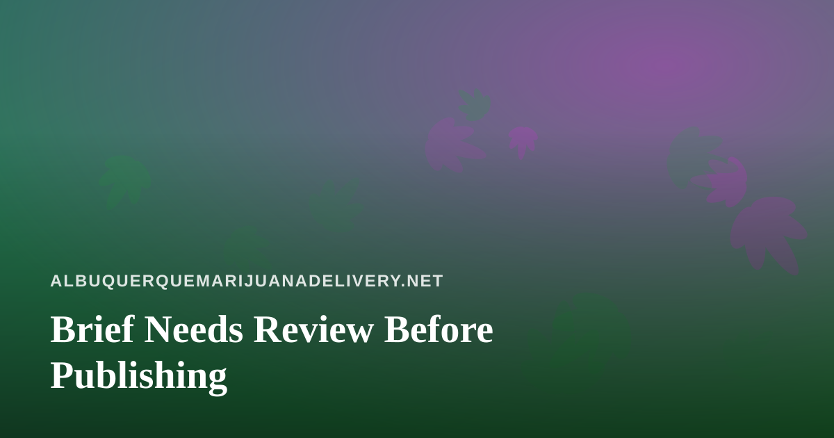 Brief Needs Review Before Publishing