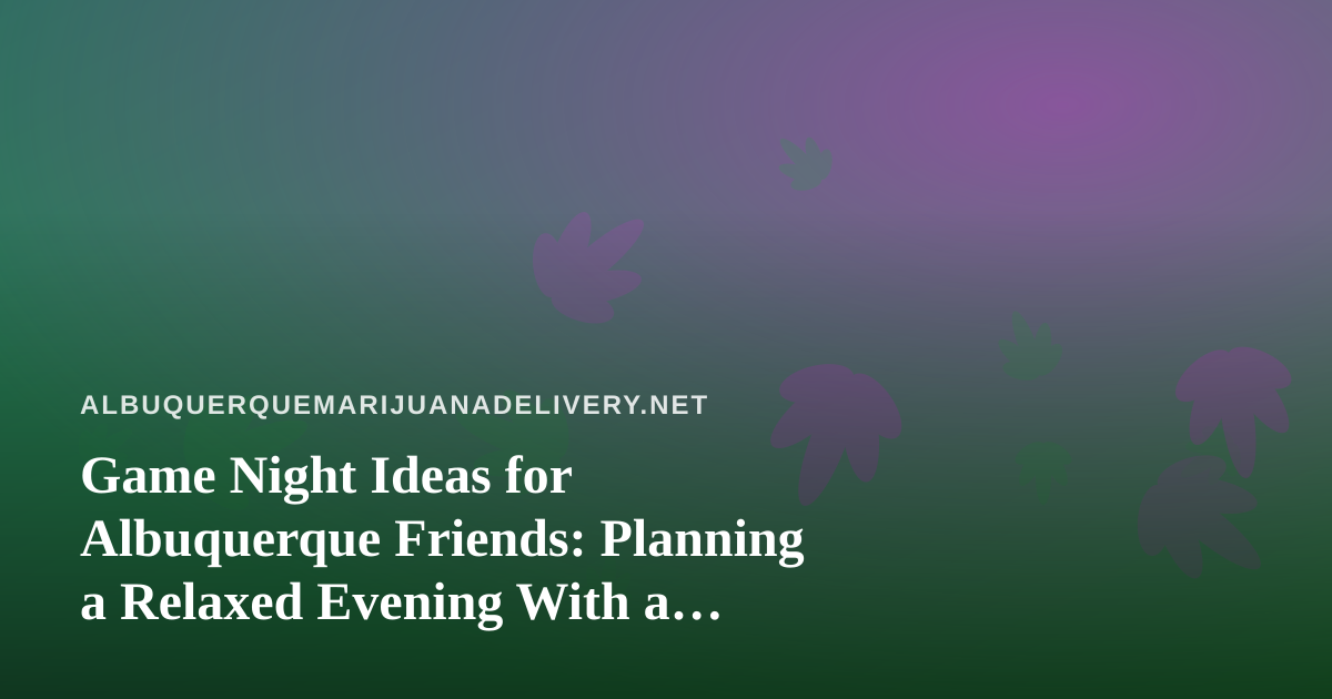 Game Night Ideas for Albuquerque Friends: Planning a Relaxed Evening With a Multiplayer Party Game App