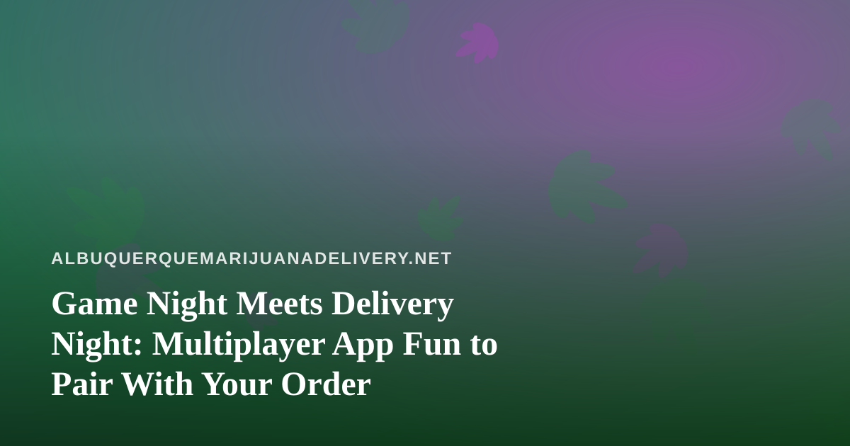 Game Night Meets Delivery Night: Multiplayer App Fun to Pair With Your Order
